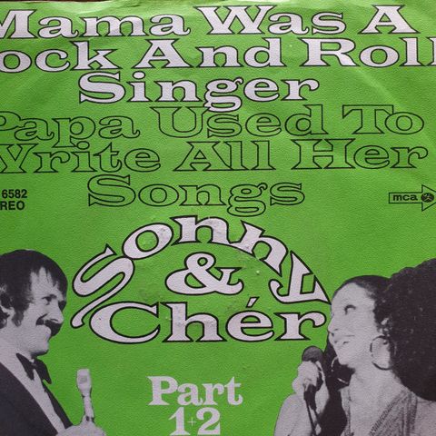 Cher. Sonny & Cher. "Mama Was........."
