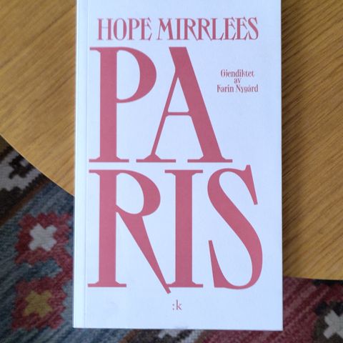 Hope Mirrlees - Paris, gjendiktet av Karin Nygård