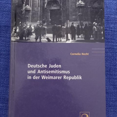Cornelia Hecht: Deutsche Juden und Antisemitismus in der Weimarer Republik