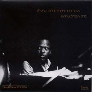 Kenny Drew Trio*  – If You Could See Me Now