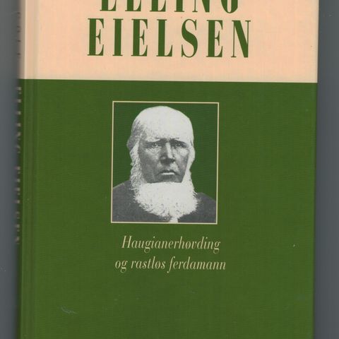 Elling Eielsen - Haugianerhøvding og rastløs ferdamann - Olav Golf