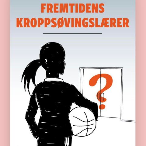 Framtidens kroppsøvingslærer