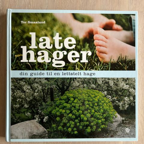 LATE HAGER - DIN GUIDE TIL EN LETTSTELT HAGE