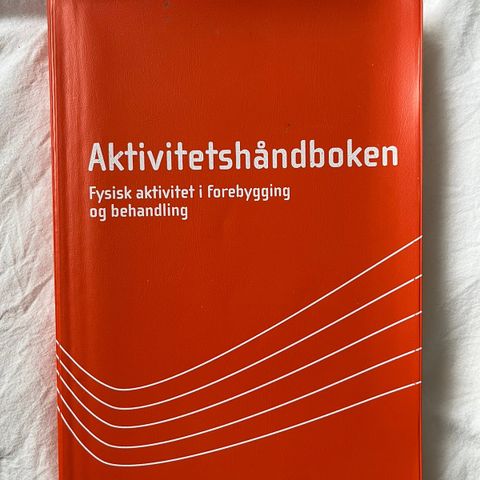 Aktivitetshåndboken - fysisk aktivitet i forebygging og behandling