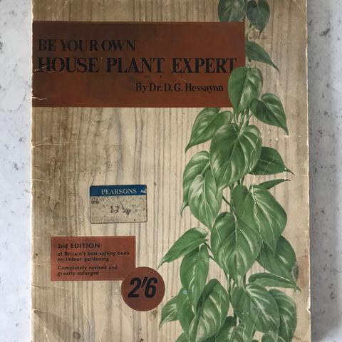 Be Your Own House Plant Expert - D.G. Hessayon