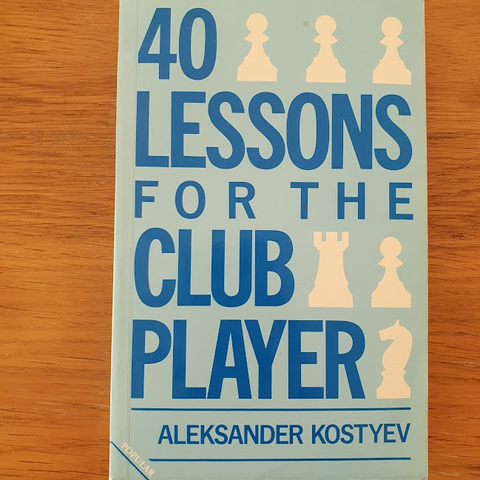 40 Lessons for the club player - Chess (Sjakk)