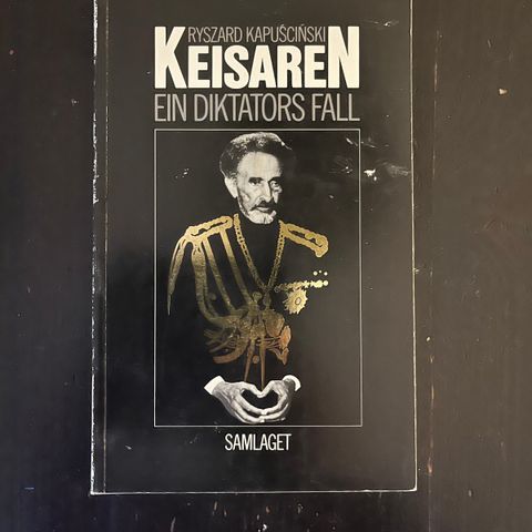 Ryszard Kapuscinski - Keisaren. Ein diktators fall