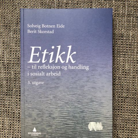 Etikk - til refleksjon og handling i sosialt arbeid