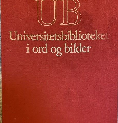 UB Universitetsbiblioteket i ord og bilder