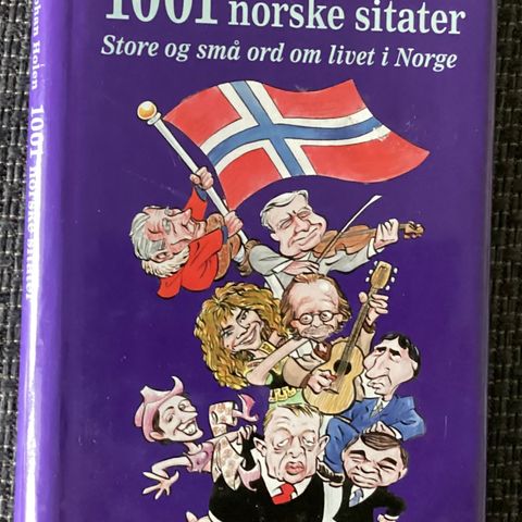 1001 NORSKE SITATER «STORE OG SMÅ ORD OM LIVET I NORGE»2001, 219 s