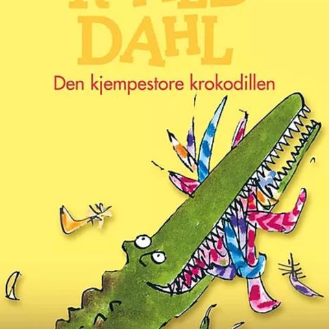 Den kjempestore krokodillen. Fra 6 år. Barnebøker Roald Dahl