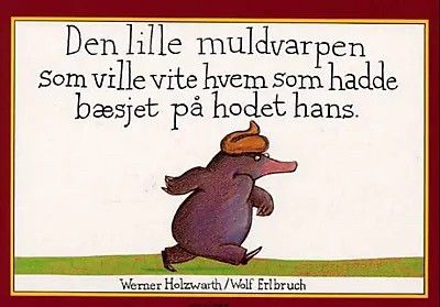 Den lille muldvarpen. Barnebøker, pappbok. Werner Holzwarth, Wolf Erlbruch