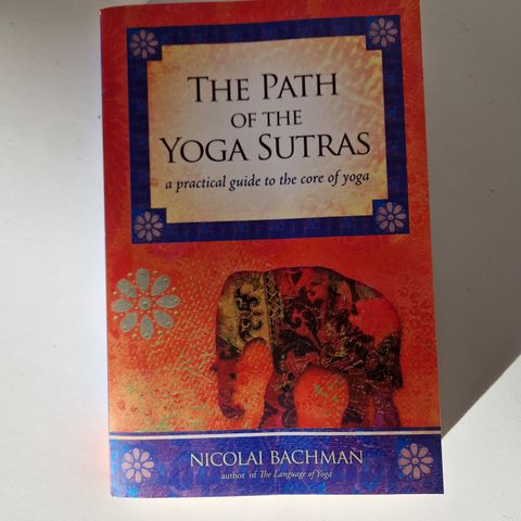 The path of the yoga sutras - Nicolai Bachman