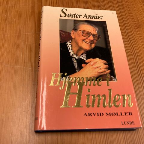 Arvid Møller : SØSTER ANNIE : HJEMME I HIMLEN