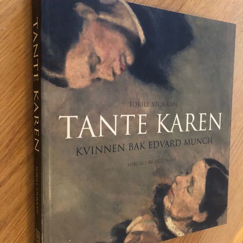 Torill Stokkan  -  Tante Karen - Kvinnen bak Edvard Munch