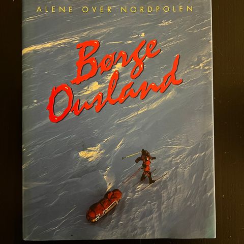 Børge Ousland - Alene over Nordpolen (m signatur)