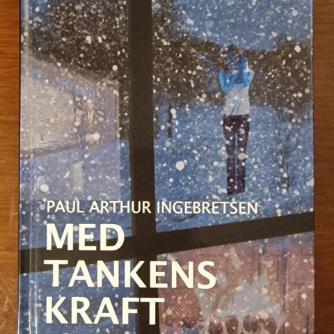 Med Tankens Kraft (2010) Signert - Paul Arthur Ingebretsen