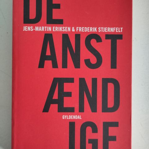 Jens-Martin Eriksen & Frederik Stjernfelt: De anstændige