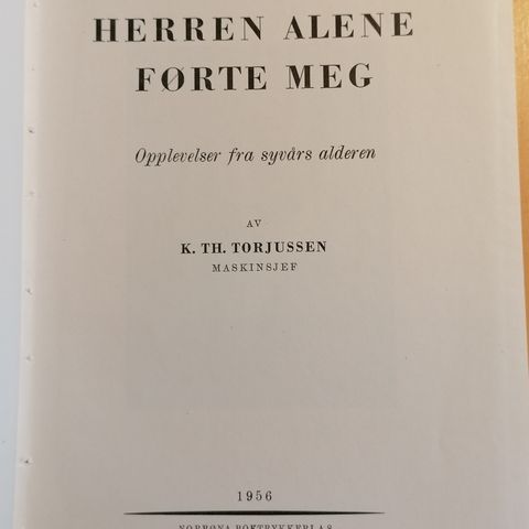 K. Th. Torjussen: Herren alene førte meg : opplevelser fra syvårs alderen