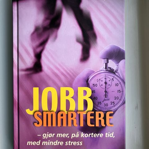 Boken "Jobb smartere - gjør mer, på kortere tid, med mindre stress" - som ny :)