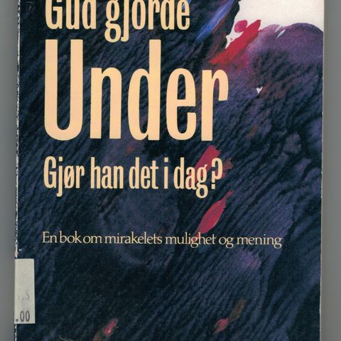 Gud gjorde under - Gjør han det i dag? - Ole Øystese