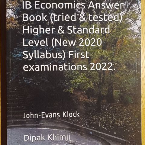 IB Economics Answer Book (tried & tested) Higher & Standard, ISBN 9798631685888
