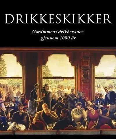 Drikkeskikker - nordmenns drikkevaner gjennom 1000 år Av Astri Riddervold,