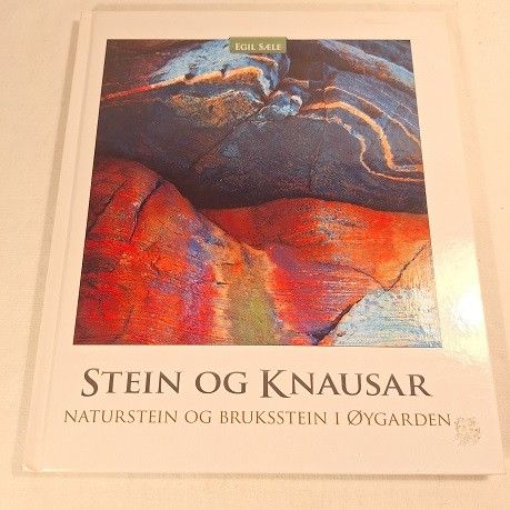 Stein og knausar – Naturstein og bruksstein i Øygarden – Egil Sæle