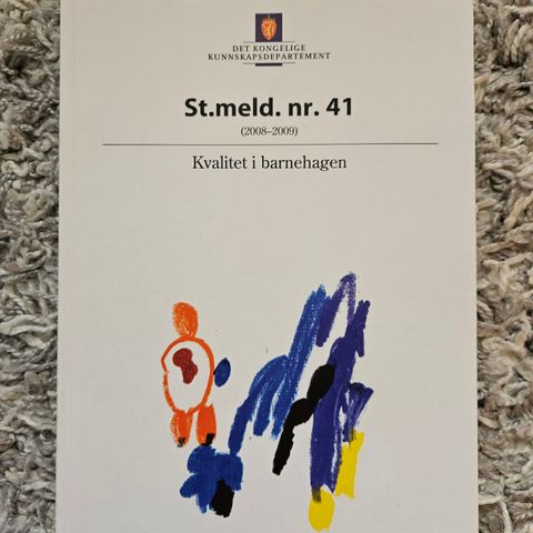 Kvalitet I barnehagen- St.meld. nr 41