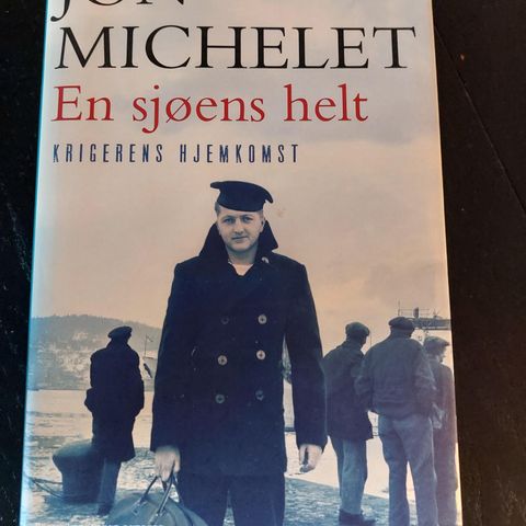 Jon Michelet, En sjøens helt, krigerens hjemkomst.