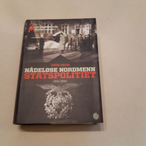 Nådeløse nordmenn. Statspolitiet 1941-1945