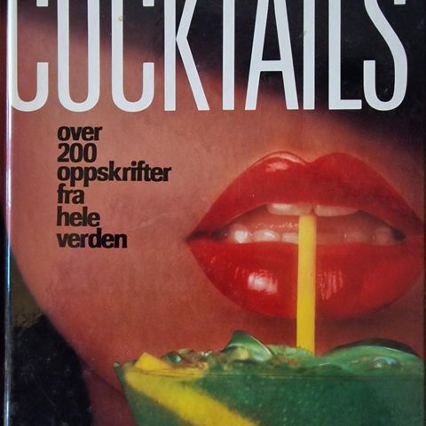 Cocktails - over 200 oppskrifter fra hele verden