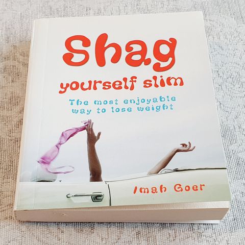 Shag Yourself Slim: The Most Enjoyable Way to Lose Weight (Minibok)