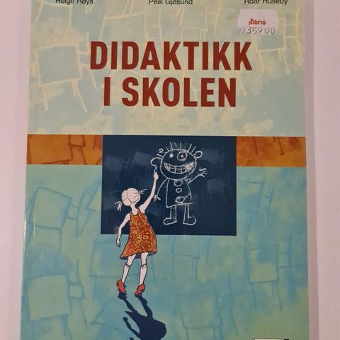 Didaktikk i skolen – Røys, Gjøsund og Huseby, ISBN – 978820414113