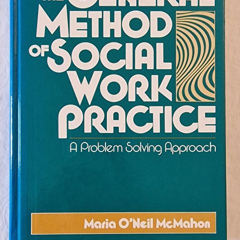 The General Method of Social Work Practice (1984) Maria O'Neil McMahon