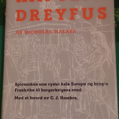 Nicholas Halasz: KAPTEIN DREYFUS – Spionsaken som rystet hele Europa