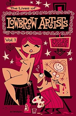 The Lives of Lowbrow Artists: Volume 1 (signert bok)