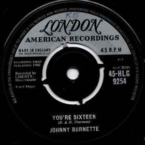 Johnny Burnette  – You're Sixteen