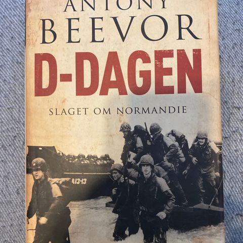 D-DAGEN - Slaget om Normandie - Antony Beevor