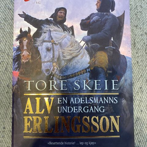 ALV ERLINGSSON - En adelsmanns undergang - Tore Skeie