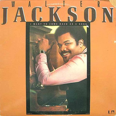 Walter Jackson  – I Want To Come Back As A Song