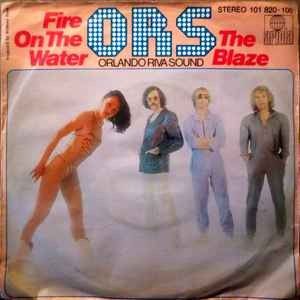 O.R.S./ Orlando Riva Sound*  – Fire On The Water / The Blaze