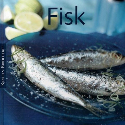 FISK - ny bok fra Kjøkken Bibliotekserien. Oppskrifter