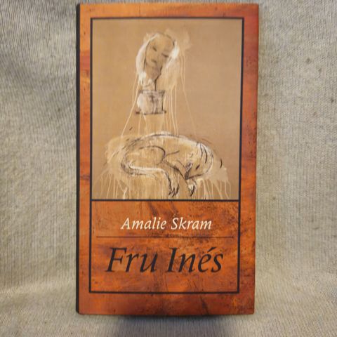 Fru Inés - Amalie Skram