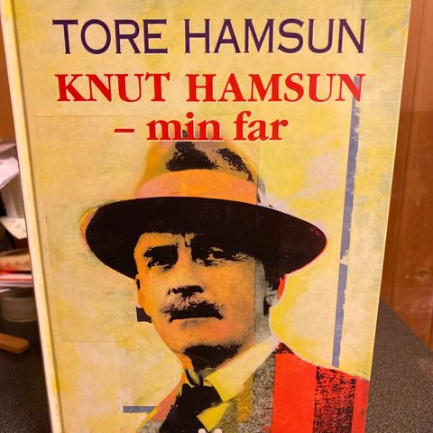 Tore Hamsun: Knut Hamsun - min far