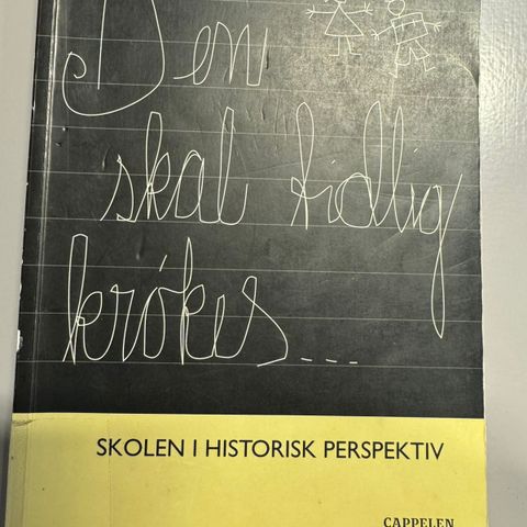 Den skal tidlig krøkes... : skolen i historisk perspektiv