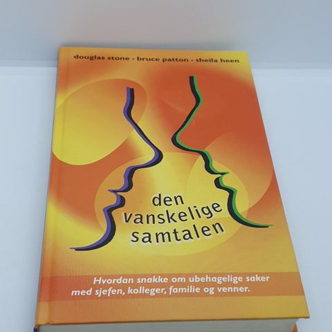 Den vanskelige samtalen - Douglas Stone, Bruce Patton, Sheila Heen