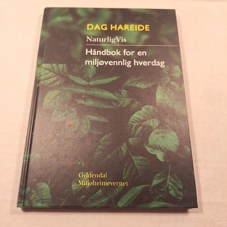 NaturligVis – Håndbok for en miljøvennlig hverdag – Dag Hareide
