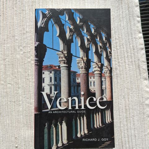 Richard J. Goy - Venice an architectural guide