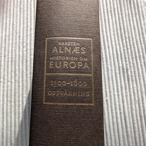 Karsten Alnæs - Historien om Europa 1, 1300-1600 Oppvåkning